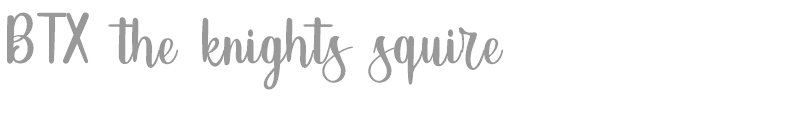 BTX The Knights Squire