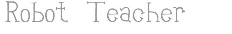 Robot Teacher
