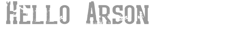 Hello Arson
