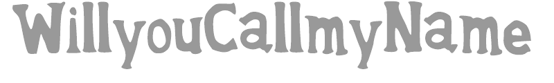 WillyouCallmyName