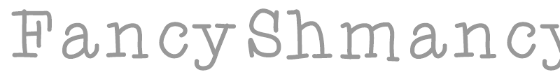 FancyShmancy