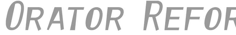 Orator Reformed