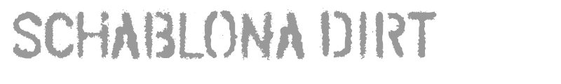 SCHABLONA DIRT