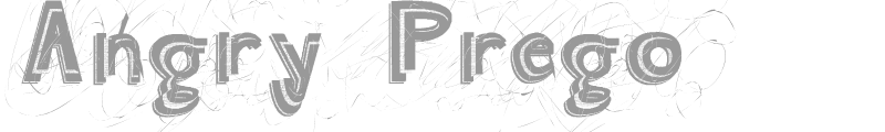 Angry Prego