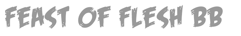 Feast of Flesh BB
