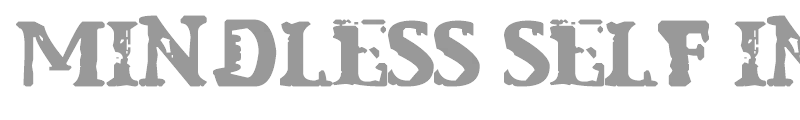 Mindless Self Indulgence