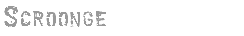 Scroonge
