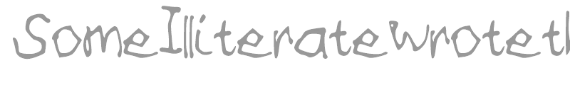 SomeIlliteratewrotethis
