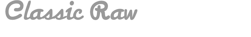 Classic Raw