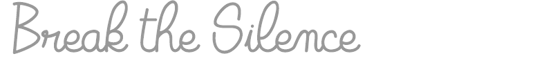 Break the Silence