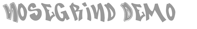 Nosegrind Demo