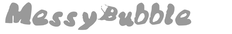 MessyBubble