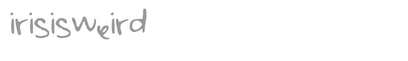irisisweird