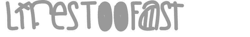 LifesTooFast