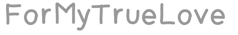 ForMyTrueLove