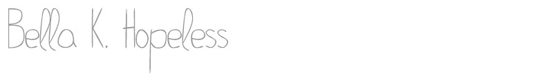 Bella K. Hopeless