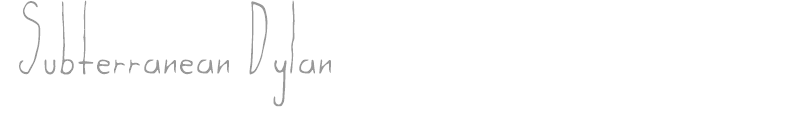 Subterranean Dylan