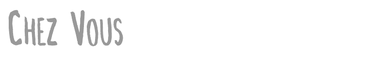 Chez Vous
