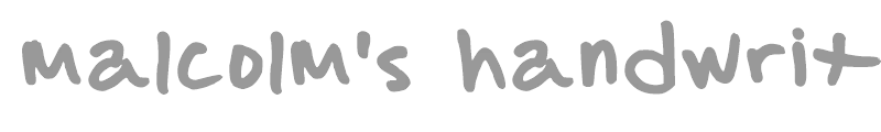 malcolm's handwriting