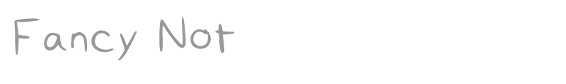 Fancy Not