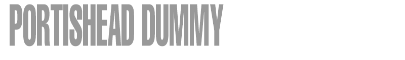 Portishead Dummy