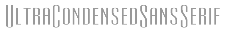 UltraCondensedSansSerif