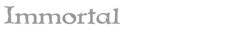Immortal - Alternates