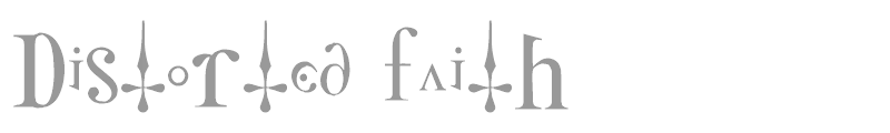 Distorted Faith