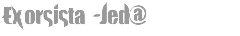 Exorsista -Jed@