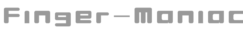 Finger-Maniac
