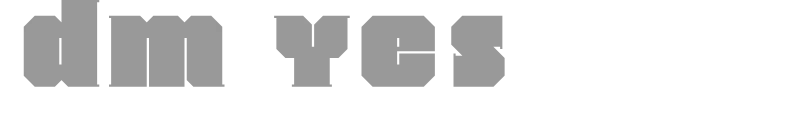 dm Yes
