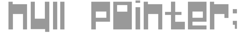 Null Pointer;