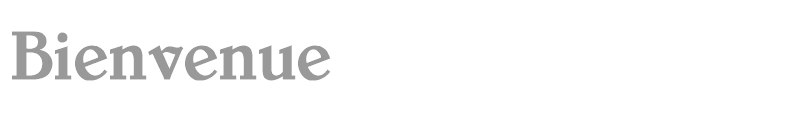 Bienvenue