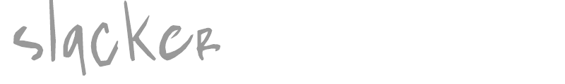 slacker