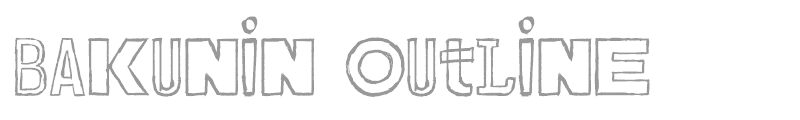 Bakunin Outline