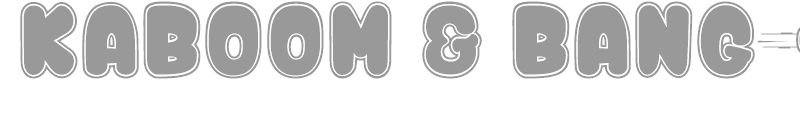 Kaboom & Bang$