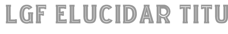 LGF ELUCIDAR TITULARES