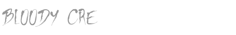 BLOODY CRE