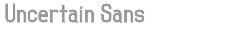 Uncertain Sans