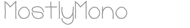 MostlyMono