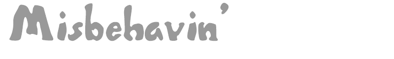 Misbehavin(20