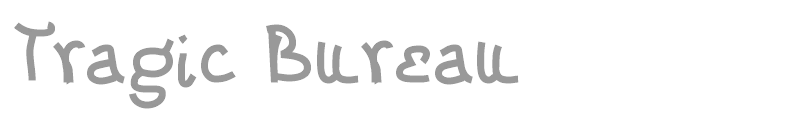 Tragic Bureau