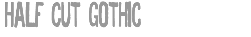 Half Cut Gothic