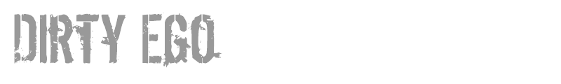 Dirty Ego