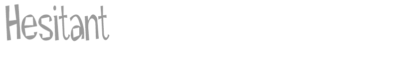 Hesitant
