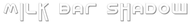 Milk Bar Shadow