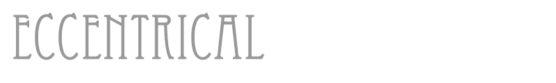 Eccentrical