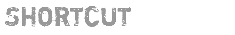 Shortcut