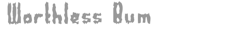 Worthless Bum