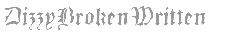 DizzyBrokenWritten